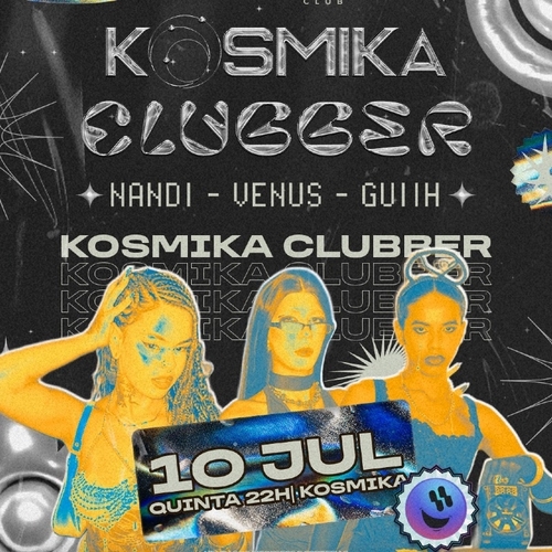 KOSMIKA CLUBBER - 10/07/25 | Fortaleza