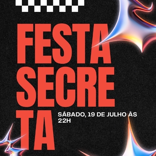 FESTA SECRETA - 19/07/25 | Fortaleza
