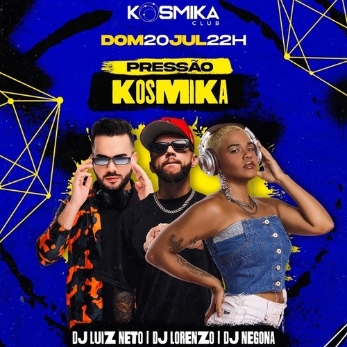 PRESSÃO KOSMIKA  - 20/07/25 | Fortaleza
