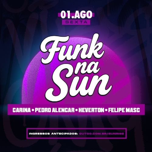 FUNK NA SUN 01.08 - 01/08/25 | Fortaleza