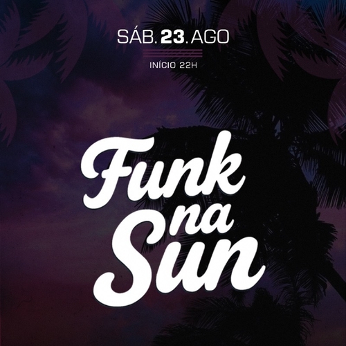 FUNK NA SUN 23.08 - 23/08/25 | Fortaleza