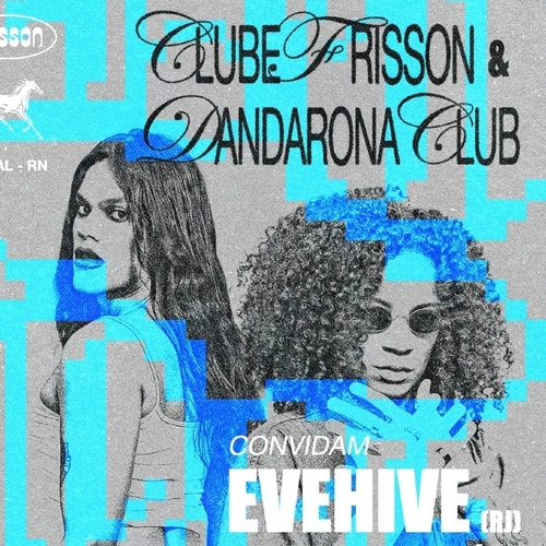 CLUBE FRISSON + DANDARONA CLUB CONVIDAM EVEHIVE (RJ) - 13/09/25 | Natal