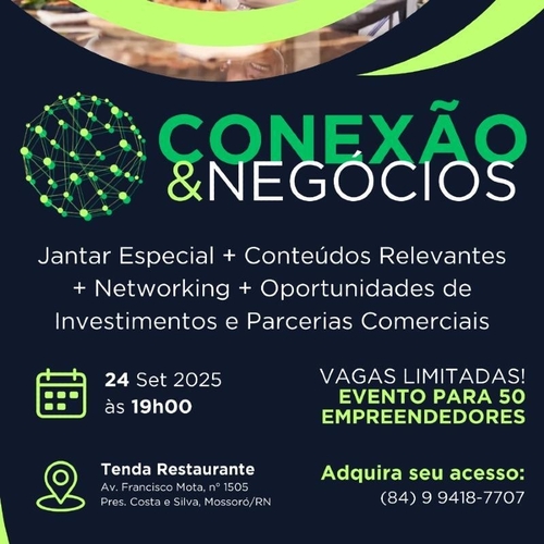 Conexão & Negócios: Workshop + Jantar + Network + Rodada de Negócios - 24/09/25 | Mossoró