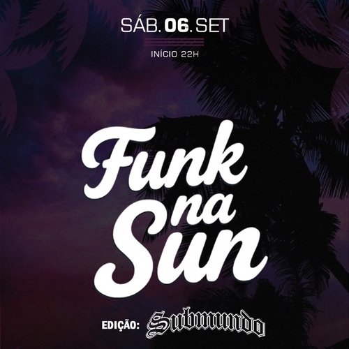 FUNK NA SUN 06.09 - 06/09/25 | Fortaleza