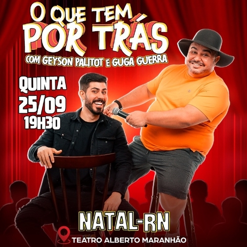 O QUE TEM POR TRÁS COM: GEYSON PALITOT E GUGA GUERRA NATAL-RN - 25/09/25 | Natal