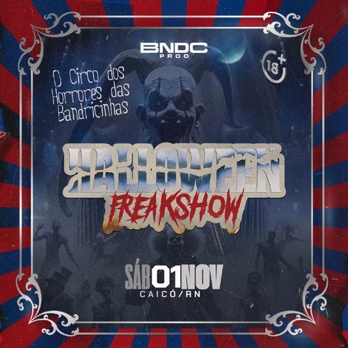 HALLOWEEN FREAKSHOW: O Circo dos Horrores das Bandricinhas - 01/11/25 | Caicó