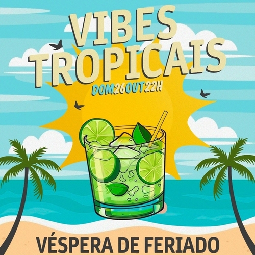 Vibes tropicais  - 26/10/25 | Fortaleza