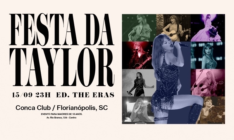 FESTA DA TAYLOR FLORIANÓPOLIS - ED. THE ERAS NO CONCA CLUB - 15/09/23 às  23:00