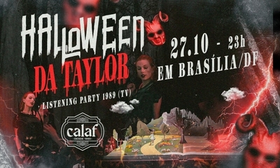 HALLOWEEN DA FESTA DA TAYLOR EM BRASÍLIA NO CALAF - 27/10/23 às 23:00