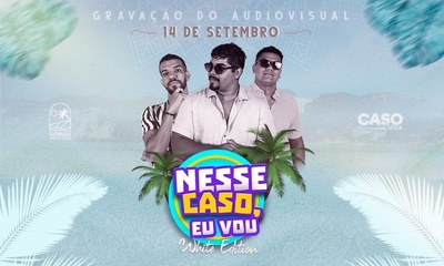 Nesse Caso Eu Vou - White Party - 14/09/24 | Natal