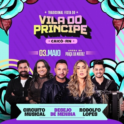 Festa Do vila do príncipe 2025 - 03/05/25 | Caicó
