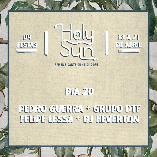 HOLY SUN - 20.04 - 20/04/25 | Fortaleza