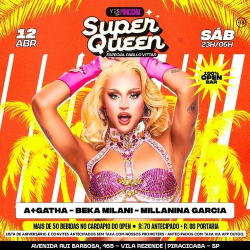 SUPER QUEEN - ESPECIAL PABLLO VITTAR - SÁBADO OPEN BAR - 12/04/25 | Piracicaba