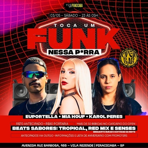 TOCA UM FUNK NESSA P*RRA - SÁBADO OPEN BAR - 03/05/25 | Piracicaba