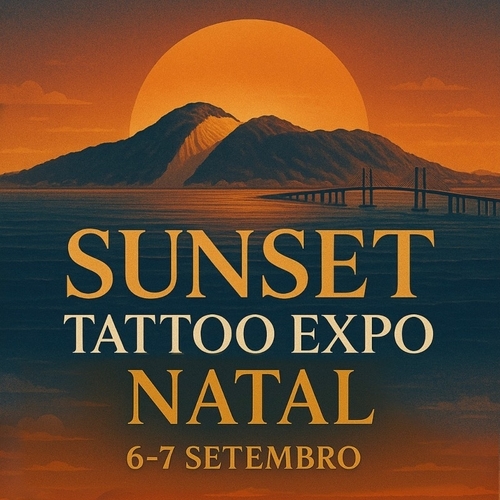 Sunset Tattoo Expo Natal - 06/09/25 | Natal