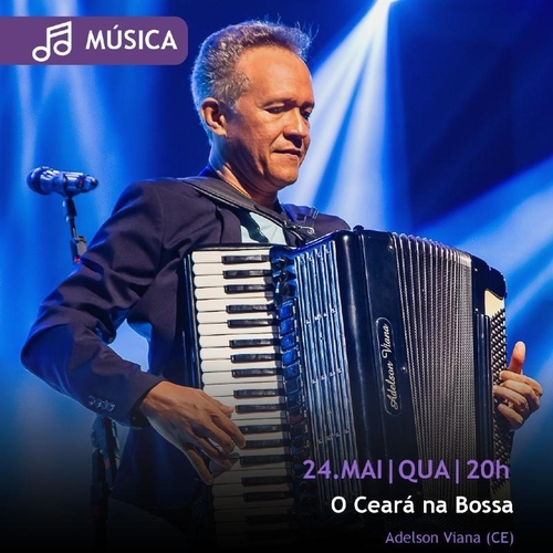 O Ceará na Bossa - Adelson Viana  - 24/05/25 | Fortaleza